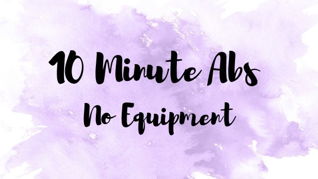 '10 MINUTE ABS - NO EQUIPMENT (AT HOME WORKOUT) / JUST RESILIENCE FITNESS'