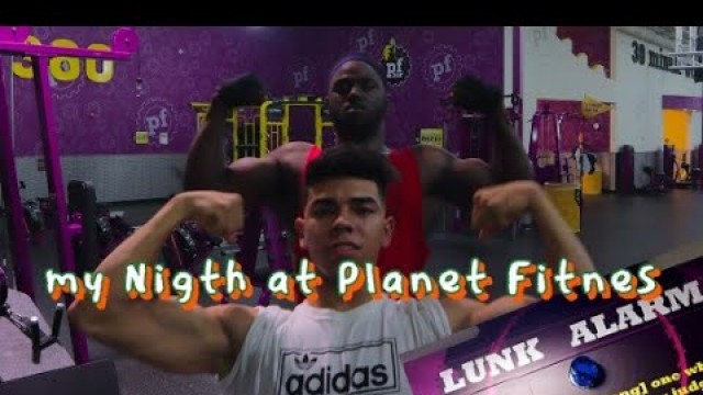 'My night In Planet Fitness'