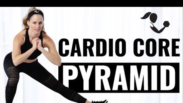 '36-Minute Cardio Core Pyramid Workout'