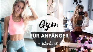 'Fitnessstudio für Anfänger Tipps + Ganzkörper Workout'