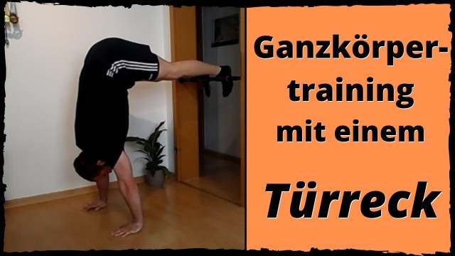 'Ganzkörpertraining mit einem Türreck - Übungen für Anfänger und Fortgeschrittene'