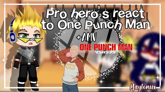 'Pro hero’s react to one punch man|| +AMV|| 1/1||slight FW in intro||  Mayleniix :'