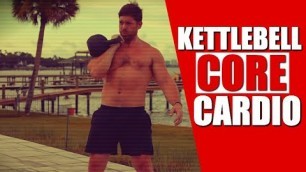 'Kettlebell Performance Cardio Workout [Burn Fat & Build a POWERFUL Core!] | Chandler Marchman'