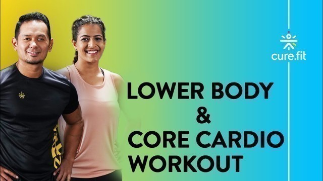 'Cardio: Lower Body And Core | Cardio Workout | Core Workout | Lower Body Workout | Cult Fit |CureFit'