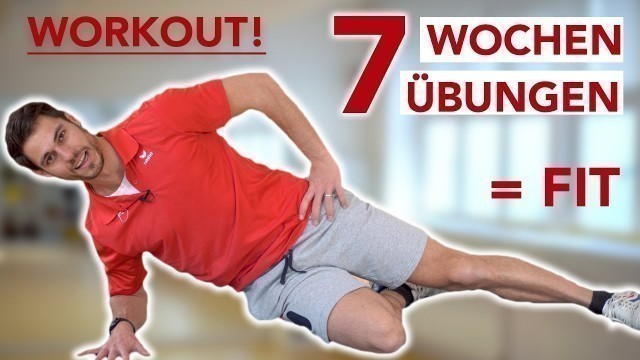 'Anfänger Ganzkörper Workout - 7 Wochen. 7 Übungen. - Und Du bist wieder fit!'