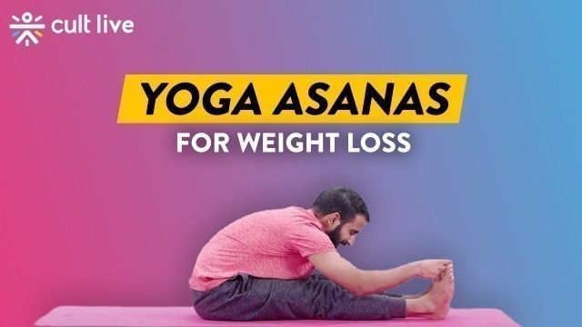 'Yoga Asanas For Weight Loss | Yoga Workout | Weightloss Yoga | Yoga At Home | Cult Live'