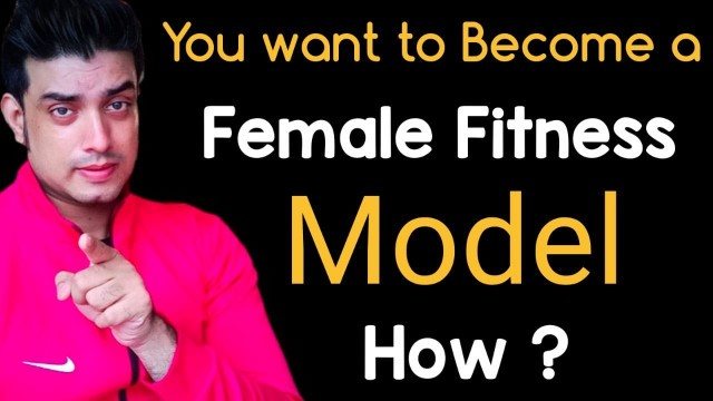 'How to become a Female Fitness Model | Certification, Coach and Preparation | Yawar Hasan'