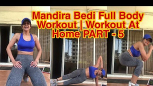 'Mandira Bedi Full Body Workout | Exercise Routine | Workout At Home PART - 5'