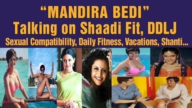 'Mandira Bedi | Exclusive Interview | Shaadi Fit | Fitness, Vacations, Sexual Compatibility, DDLJ'