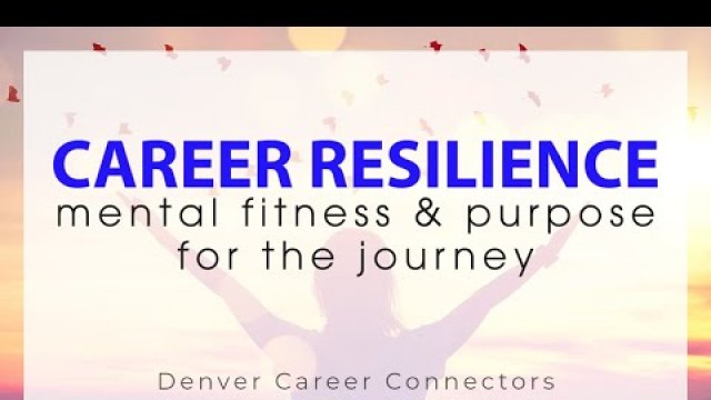 'Career Resilience: Mental Fitness & Purpose for the Journey'