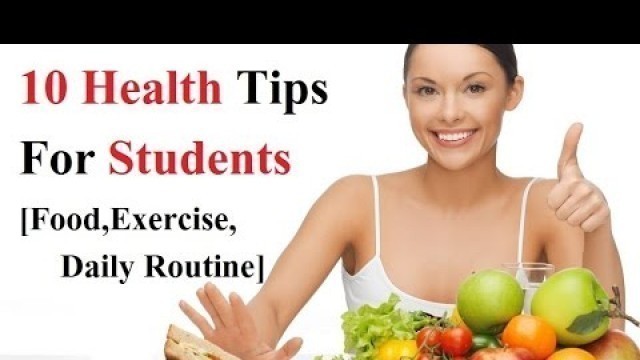 '10 Must Know Health Tips for Students [ Food, Exercise and Daily routine ]'