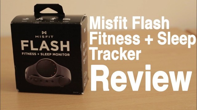 'Misfit Flash Review - Fitness and Sleep Tracker'