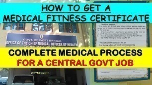 'COMPLETE MEDICAL PROCESS | MEDICAL CERTIFICATE PROCESS FOR CENTRAL GOVT JOB |  FITNESS CERTIFICATE'