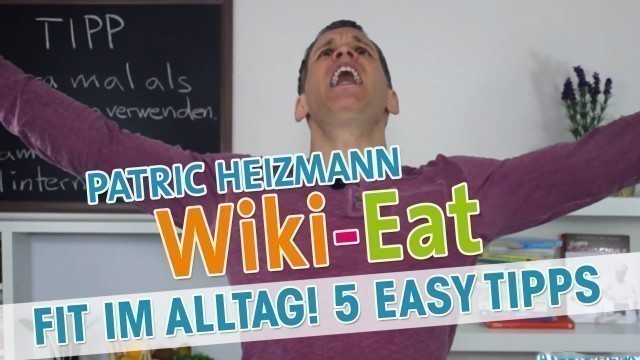 'Im Alltag Kalorien verbrennen! 5 Tipps - Wiki-Eat mit Patric Heizmann | HD'