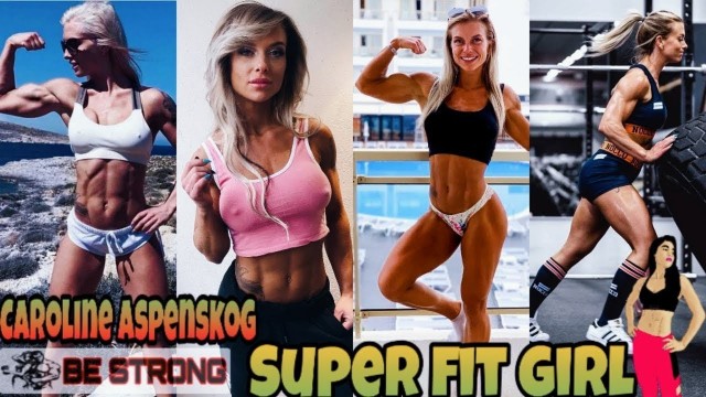 'CAROLINE ASPENSKOG | Super Fit Girl | Muscular Woman | Female Fitness Motivation | BE STRONG'