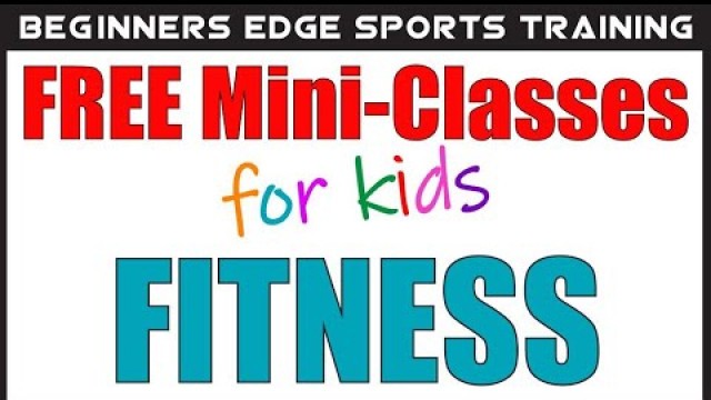 'Beginners Edge Sports Training - - FITNESS FUN Mini Class with Coach J. Get ready for Family Fun!'