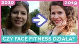 'Czy face fitness (joga twarzy) działa?'