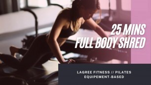 '25 mins full body shred // Lagree Fitness + Pilates // October 31, 2021'