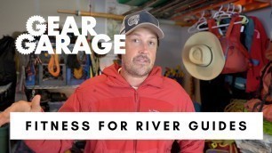 'Physical Fitness Tips for River Guiding | Ep. 226'