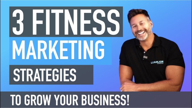 '3 Fitness Marketing Strategies To Grow Your Business - LEADLION Marketing'