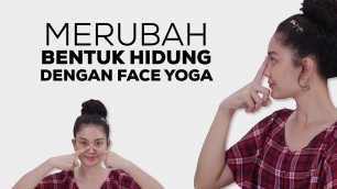 'Cara Alami Merubah Bentuk Hidung Dengan Face Yoga!  | Face Exercise'