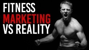 'Fitness: Marketing VS Reality'