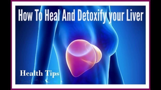 'How to heal and detoxify liver, health, health tips, diet, keto, fitness'