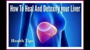 'How to heal and detoxify liver, health, health tips, diet, keto, fitness'