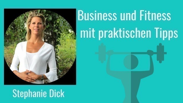 'Business und Fitness mit Stephanie Dick'