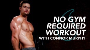 'Connor Murphy\'s Full Body, No Gym Required Workout'